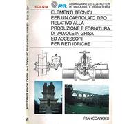 Elementi tecnici per un capitolato tipo relativo alla produzione e fornitura di valvole in ghisa ed accessori per reti idriche