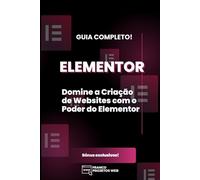 Elementor: Domine a Criação de Websites com o Poder do Elementor