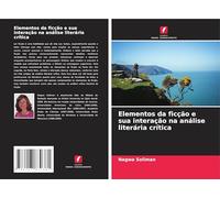 Elementos da ficção e sua interação na análise literária crítica