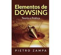 Elementos de dowsing. Teoria e prática