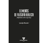 ELEMENTOS DE FILOSOFÍA REALISTA: Reflexiones sobre lo que hay