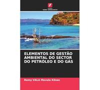 ELEMENTOS DE GESTÃO AMBIENTAL DO SECTOR DO PETRÓLEO E DO GÁS