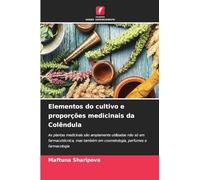 Elementos do cultivo e proporções medicinais da Colêndula: As plantas medicinais são amplamente utilizadas não só em farmacotécnica, mas também em cosmetologia, perfumes e farmacologia