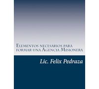 Elementos necesarios para formar una Agencia Misionera: Elementi necessari per formare un'Agenzia Missionaria (Edizione spagnola)
