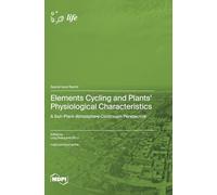 Elements Cycling and Plants' Physiological Characteristics: A Soil-Plant-Atmosphere Continuum Perspective