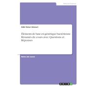 Éléments de base en génétique bactérienne. Résumés de cours avec Questions et Réponses