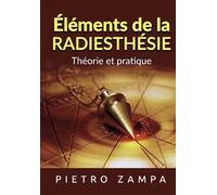 Éléments de la eadiesthésie. Théorie et pratique