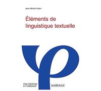 Éléments de linguistique textuelle: Théorie et pratique de l'analyse textuelle