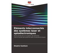 Éléments interconnectés des systèmes laser et optoélectroniques: Particularités de la conception des éléments interconnectés des systèmes laser et optoélectroniques