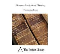 Elements of Agricultural Chemistry