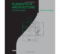 Elements of Architecture: From Form to Place