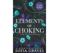 Elements of Choking: A Dark Wizard Romance