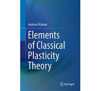 Elements of Classical Plasticity Theory