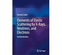 Elements of Elastic Scattering by X-Rays, Neutrons, and Electrons: An Introduction