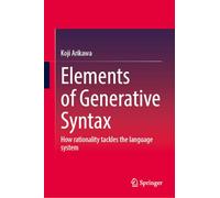 Elements of Generative Syntax: How rationality tackles the language system