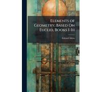 Elements of Geometry, Based On Euclid, Books I-Iii
