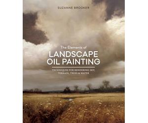 Elements of Landscape Oil Painting, The: Techniques for Rendering Sky, Terrain, Trees, and Water