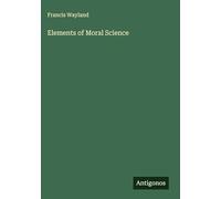 Elements of Moral Science