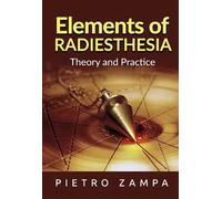 Elements of radiesthesia. Theory and practice