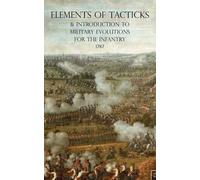 Elements of Tacticks and Introduction to Military Evolutions for the (Tascabile)