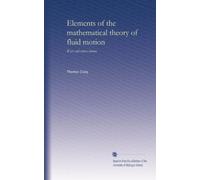 Elements of the mathematical theory of fluid motion: Wave and vortex motion
