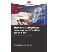 Éléments statistiques pour une certification Black Belt: Plan d'expériences et optimisation
