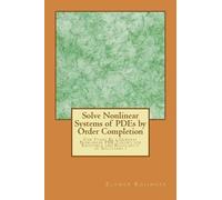 Elemer Elad Rosing Solve Nonlinear Systems of PDEs by Order Completi (Tascabile)