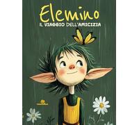 Elemino - Il viaggio dell’amicizia
