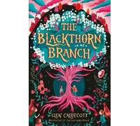 Elen Caldecott The Blackthorn Branch (Tascabile)