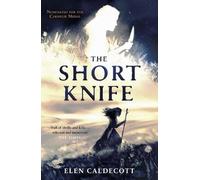 Elen Caldecott The Short Knife (Tascabile)