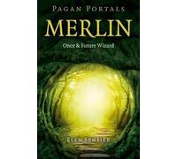 Elen Sentier Pagan Portals - Merlin: Once and Future Wizard (Tascabile)