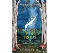 Elen Sentier Shaman Pathways - Following the Deer Trods (Tascabile)