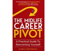 Elena Agafonova The Midlife Career Pivot (Tascabile)