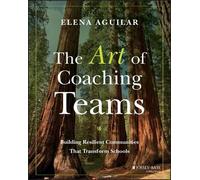 Elena Aguilar The Art of Coaching Teams (Tascabile)