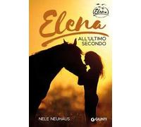 Elena. All'ultimo secondo. Vol. 7
