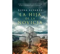 Elena Álvarez La hija de la novicia / The Novice's Daughter (Tascabile)