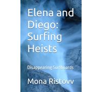 Elena and Diego: Surfing Heists: Disappearing Surfboards: 9