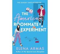The American roommate experiment: From the bestselling author of The Spanish Love Deception