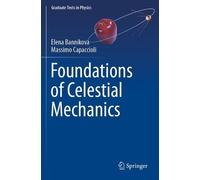 Elena Bannikova Massimo Capacciol Foundations of Celestial Mechanic (Tascabile)