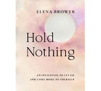 Elena Brower Hold Nothing (Tascabile)