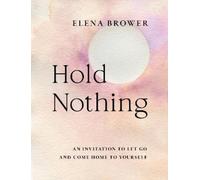 Elena Brower Hold Nothing (Tascabile)
