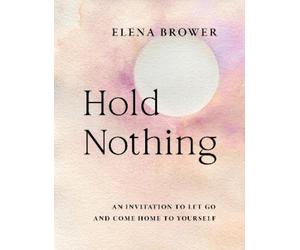 Elena Brower Hold Nothing (Tascabile)