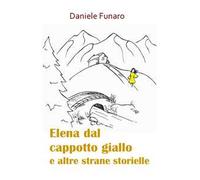 Elena dal cappotto giallo e altre strane storielle