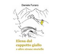 Elena dal cappotto giallo e altre strane storielle