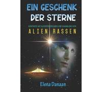 Elena Danaan Ein Geschenk der Sterne (Tascabile)