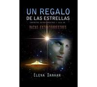 Elena Danaan Un Regalo de Las Estrellas (Tascabile)