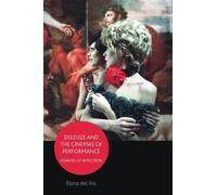 Elena del Río Deleuze and the Cinemas of Performance (Tascabile)