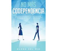 Elena Del Rio No más codependencia (Tascabile)