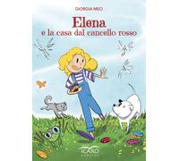 Elena e la casa dal cancello rosso - Meo Giorgia