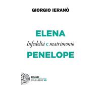 Elena e Penelope. Infedeltà e matrimonio